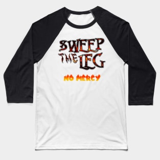 Sweep The Leg Baseball T-Shirt